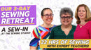 Two Day Sewing Retreat** Fri & Sat 10/10 & 10/11 9:00am-8:00pm