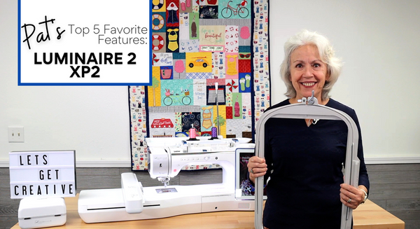 Pats Top 5 Favorite Features: Brother Luminaire 2 XP2