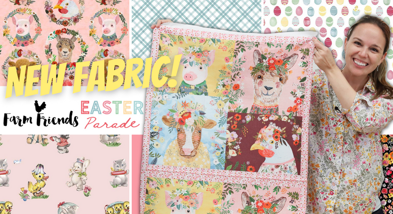 New Fabric Video: Farm Friends, Easter Parade & More
