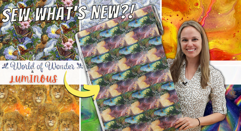 Sew What's New: World Of Wonder & Luminous!