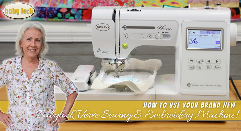 How To Use The BabyLock Verve Sewing & Embroidery Machine!