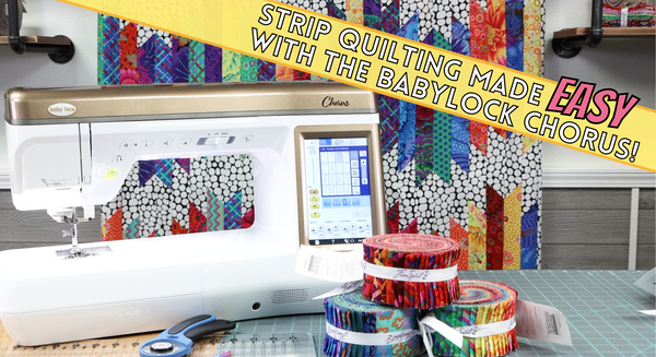 Strip Quilting Made EASY With The BabyLock Chorus & Stripology Ruler!