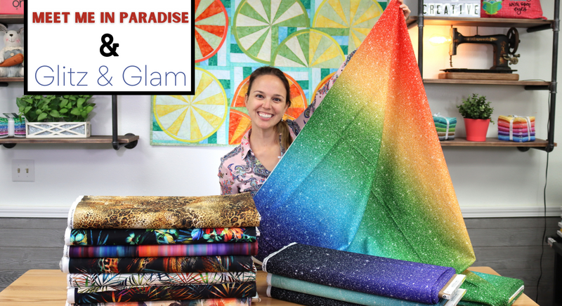 New Fabric Video #30: Meet Me in Paradise and Glitz & Glam