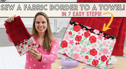 How To Add A FUN Fabric Border to A Kitchen Towel - In 7 Easy Steps!