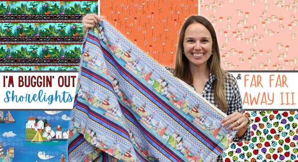 New Fabric Video #88: I'm Buggin' Out, Shorelights, & Far Far Away!