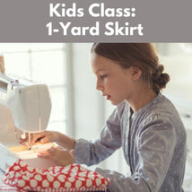 Kids Class: 1-Yard Skirt* Sat 05/02 9:30am-12:30pm