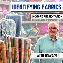Identifying Fabrics Presentation* Sat 10/03 10:00am-11:00am
