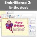 Embrilliance 2: Enthusiast** Tues 08/04 9:30-11:30am