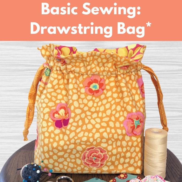 Basic Sewing: Drawstring Bag* Sat 09/06 9:30am-12:30pm