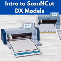 Intro to ScanNCut DX* Tues 01/06 9:30am-12:30pm