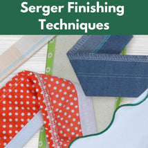 Serger Finishing Techniques** Fri 08/07 1:00-4:00pm