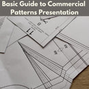 Basic Guide to Commercial Patterns Presentation* Sat 01/10 10:00-11:00am
