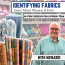 Identifying Fabrics: Wovens & Knits* Sat 07/11 10:00-11:00am