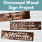 Distressed Wood Sign Project** Thurs 09/11 9:30am-4:00pm