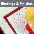 Bindings & Finishes** Thu 11/12 9:30am-12:30pm