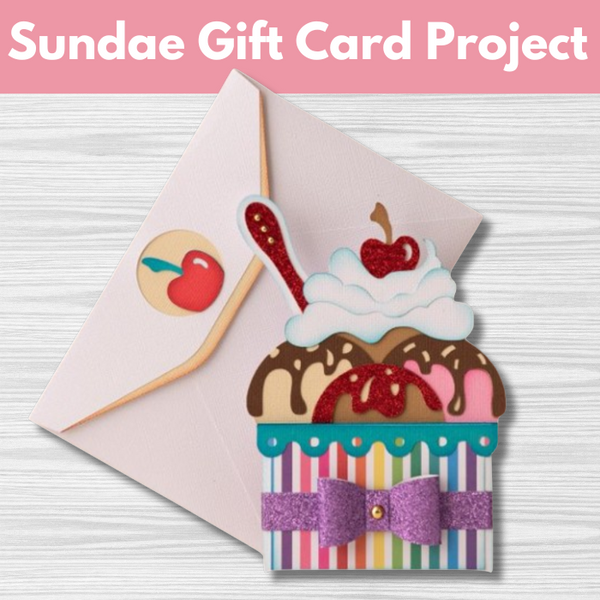 Sundae Gift Card Project** Wed 08/13 9:30am-12:30pm