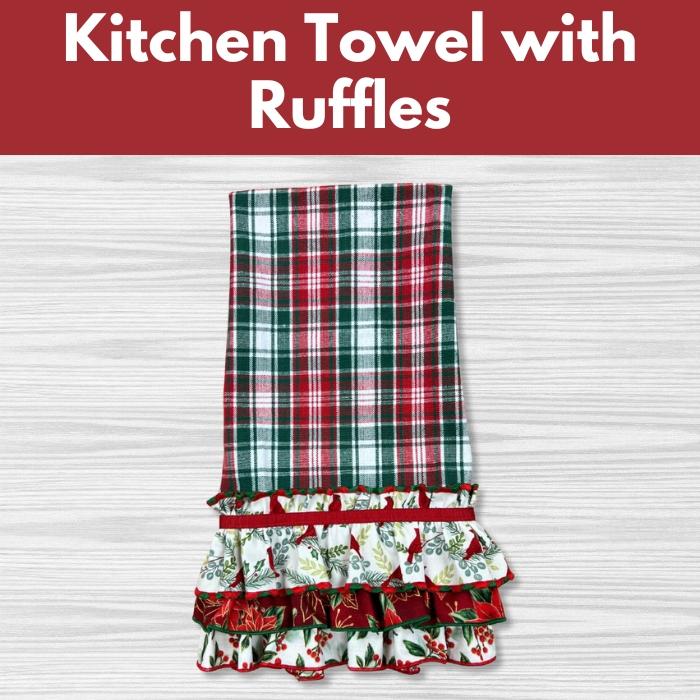 Kitchen Towel with Ruffles** Wed 01/14 12:00-4:00pm
