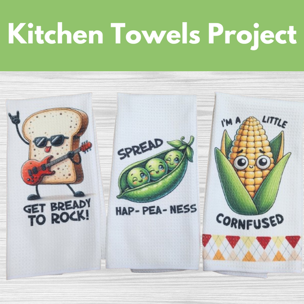 Kitchen Towels Project** Wed 07/16 1:00-4:00pm