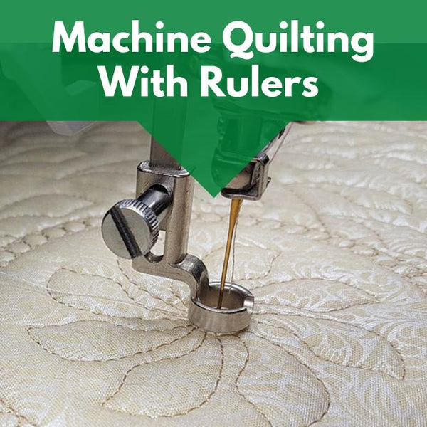 Machine Quilting With Rulers** Tues 09/16 9:30am-12:30pm