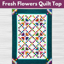 Fresh Flowers Quilt Top* Tues 08/04, 08/11 & 08/18 1:00-4:00pm