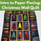Intro to Paper Piecing: Christmas Wall Quilt** Thurs 12/04, 12/18 5:30-8:00pm