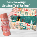 Basic Sewing: Sewing Tool Rollup* Fri 09/19 9:30am-12:30pm