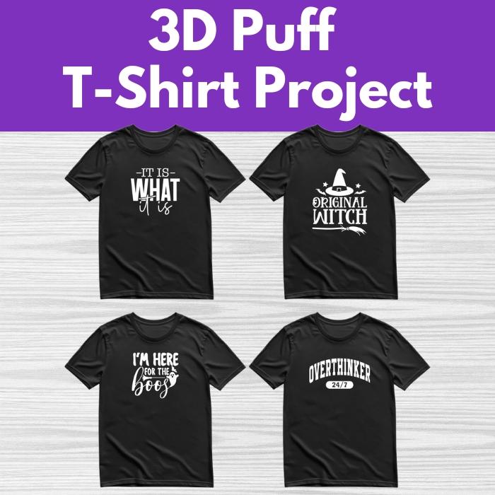 3D Puff T-Shirt Project** Fri 09/19 9:30am-12:30pm
