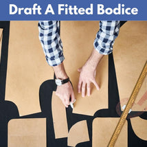 Draft A Fitted Bodice** Fri 08/14 & 08/21 12:30-4:30pm