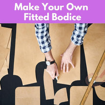 Make Your Own Fitted Bodice** Fri 01/09 & 01/23 12:00-5:00pm