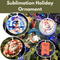 Sublimation Holiday Ornaments* Thurs 10/23 1:00-4:00pm