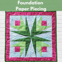 Foundation Paper Piecing** Tues 09/23 5:30-8:00pm