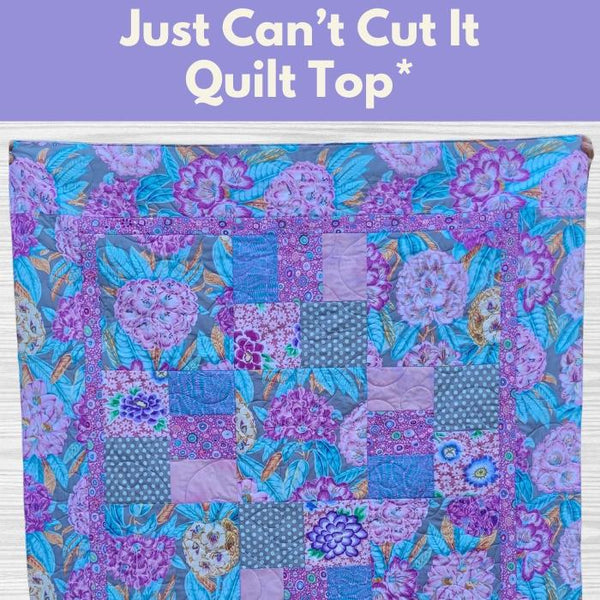Just Can't Cut It Quilt Top* Wed 09/10 09/17 & 09/24 9:30am-12:30pm