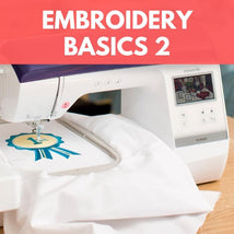 Embroidery Basics 2** Fri 07/24 9:30am-12:30pm