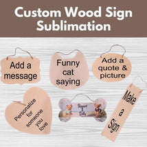 Custom Wood Sign Sublimation* Thus 09/24 9:30am-4:00pm