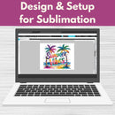 Design & Setup for Sublimation* Wed 08/26 1:00-4:00pm