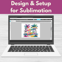 Design & Setup for Sublimation* Wed 08/26 1:00-4:00pm