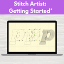 Stitch Artist Getting Started** Tue 10/27 1:00pm-12:00pm