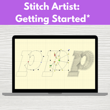 Stitch Artist Getting Started** Tue 10/27 1:00pm-12:00pm