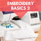 Embroidery Basics 2** Sat 09/27 1:30-4:30pm