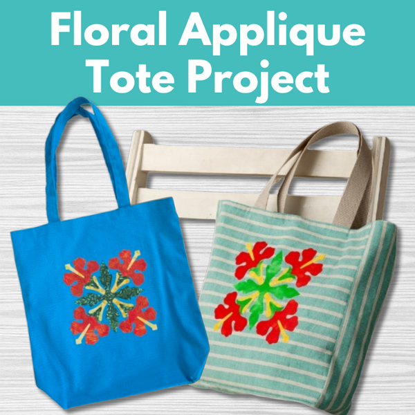 Floral Applique Tote Project** Thurs 08/28 1:00-4:00pm