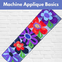 Machine Applique Basics* Fri 05/22 & 05/29 9:30am-12:30pm