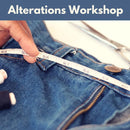 Alterations Workshop** Fri 10/31 9:30am-12:30pm