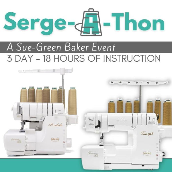 3 Day Basic Serge-A-Thon Thurs-Sat October 16, 17, & 18 10:00am-4:00pm