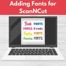 Adding Fonts for ScanNCut* Fri 04/24 1:00-4:00pm