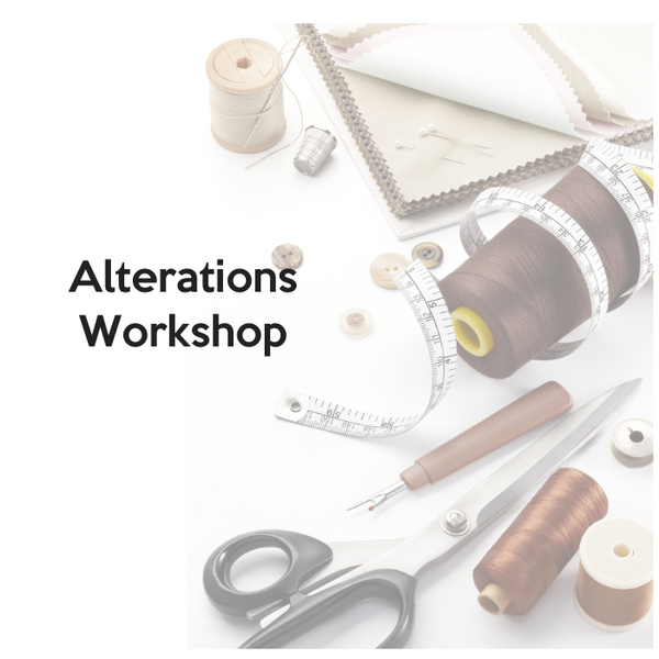 Alterations Workshop**   Sat 09/07 1:00pm-4:00pm