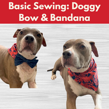 Basic Sewing: Doggy Bow & Bandana* Mon 08/26 5:30pm-8:00pm