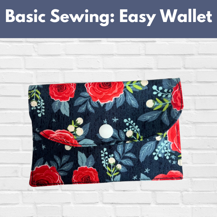 Basic Sewing: Easy Wallet* Mon 09/30 5:30pm-8:00pm