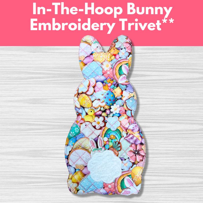 In-The-Hoop Bunny Embroidery Trivet*  Mon 04/07 1:00pm-2:00pm