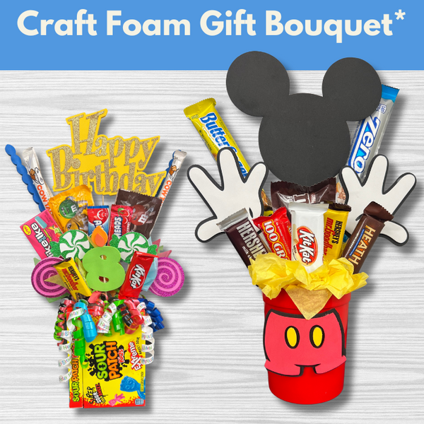 Craft Foam Gift Bouquet* Fri 05/30 9:30am-4:00pm