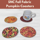 SNC Fall Fabric Pumpkin Coasters** Thurs 10/09 9:30am-1:30pm